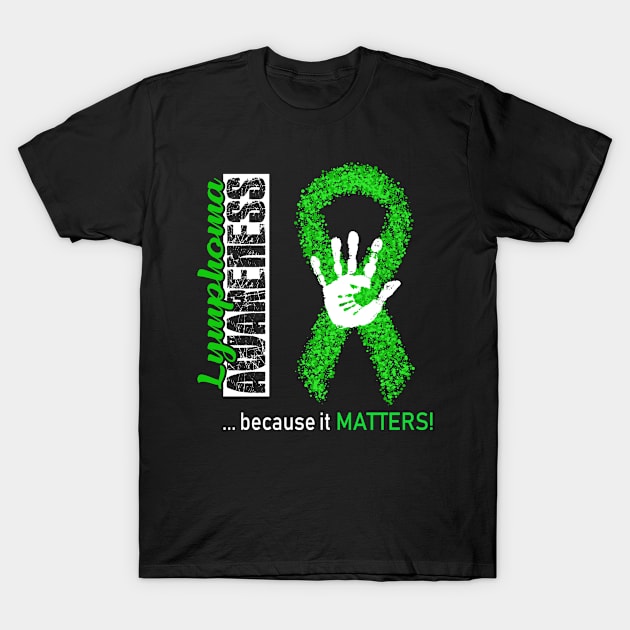 Lymphoma Awareness Because It Matters - In This Family We Fight Together T-Shirt by DAN LE